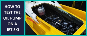 jet ski oil pump test