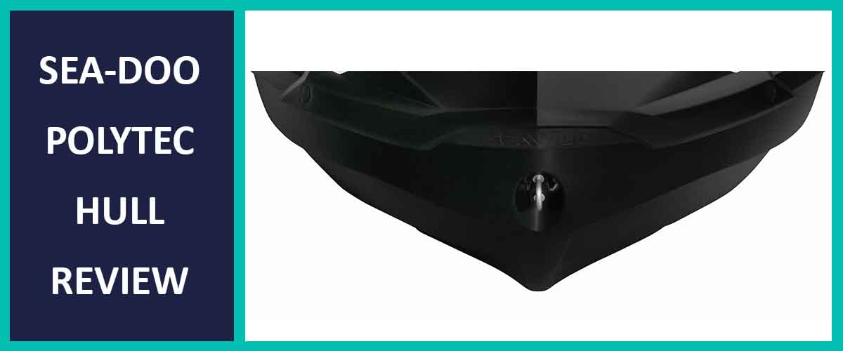 What is a Polytec Hull on a SeaDoo? [Explained]